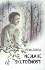 Milan Zelinka: Neblahé skutočnosti