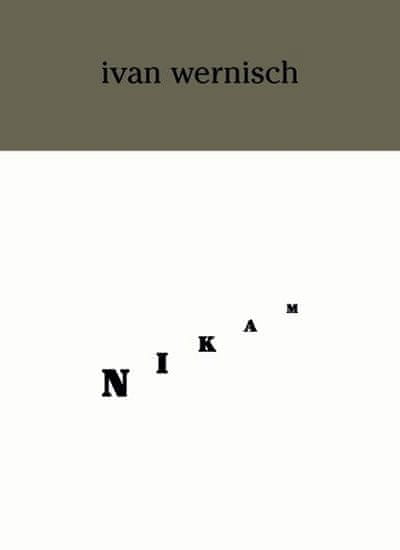 Ivan Wernisch: Nikam