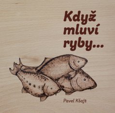 Pavel Kšajt;Oto Melter: Když mluví ryby…