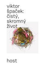 Špaček Viktor: Čistý, skromný život