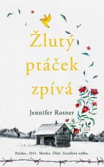 Jennifer Rosner: Žlutý ptáček zpívá