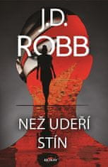 J. D. Robb: Než udeří stín