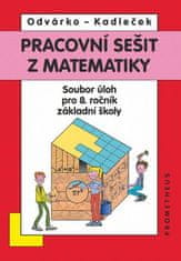 Oldřich Odvárko: Pracovní sešit z matematiky - Soubor úloh pro 8. ročník základní školy