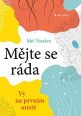 Noakes Mel: Mějte se ráda - Vy na prvním místě