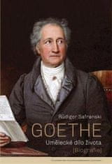 Rüdiger Safranski: Goethe - Umělecké dílo života