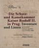 Beket Bukovinská;Jan Kahuda;Lubomír Konečný: Die Schatz- und Kunstkammer Kaiser Rudolf II. in Prag - Inventare und Listen im Kontext weiterer Quellen von 1576 bis 1860