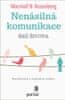 Marshall B. Rosenberg: Nenásilná komunikace - Řeč života