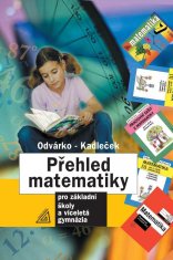 Odvárko Oldřich, Kadleček Jiří: Přehled matematiky pro základní školy a víceletá gymnázia