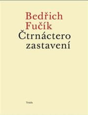 Bedřich Fučík: Čtrnáctero zastavení