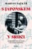 Vačkář Martin: S Japonskem v srdci: Dobrodružné setkání s duchem Japonska