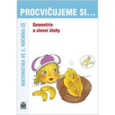 Kaslová Michaela: Procvičujeme si...Geometrie a slovní úlohy (3.ročník)