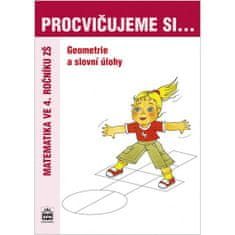 Michaela Kaslová: Procvičujeme si ... Geometrie a slovní úlohy - Matematika ve 4. ročníku ZŠ