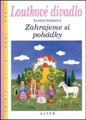 Vlasta Švejdová: Loutkové divadlo - Zahrajeme si pohádky