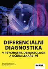 Jiří Raboch: Diferenciální diagnostika v psychiatrii, dermatologii a očním lékařství