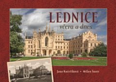 Kučeříková Jana, Šustr Milan,: Lednice včera a dnes