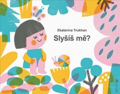 Ekaterina Trukhan: Slyšíš mě?