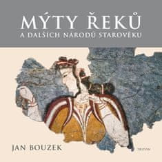 Bouzek Jan: Mýty Řeků a dalších národů starověku