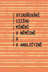 Jana Ondráková;Věra Tauchmanová: Vyjadřování cizího mínění v němčině a v angličtině