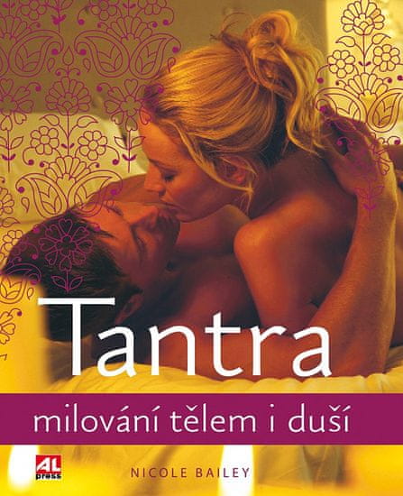 Nicole Bailey: Tantra - Milování tělem i duší