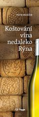 Petr Vrzáček: Koštování vína nedaleko Rýna
