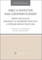 Vendula Zahumenská: Obec a investor nad územním plánem - Změny regulace, náhrady za zmařené investice a veřejná infrastruktura