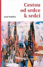 Josef Hrdlička: Cestou od srdce k srdci