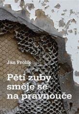 Jan Frolík: Pěti zuby směje se na pravnouče