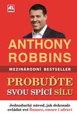 Robbins Anthony: Probuďte svou spící sílu - Jednoduchý návod, jak dokonale ovládat své finance, emoc