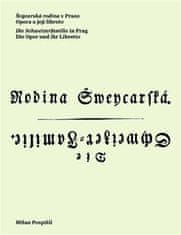 Milan Pospíšil: Švýcarská rodina v Praze / Die Schweizerfamilie in Prag - Opera a její libreto / Die Oper und ihr Libretto