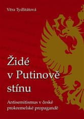 Věra Tydlitátová: Židé v Putinově stínu - Antisemitismus v české prokremelské propagandě