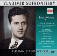 Sofronitsky Vladimir: Piano Works by Beethoven, Haydn, Mendelssohn, Debussy