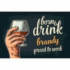 Retro Cedule Cedule Born To Drink Brandy – Porced To Work