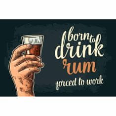 Retro Cedule Cedule Born To Drink Rum – Porced To Work