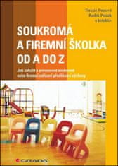 Terezie Pemová: Soukromá a firemní školka od A do Z - Jak založit a provozovat soukromé nebo firemní zařízení předškolní výchovy