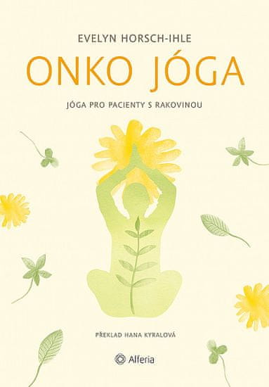 Evelyn Horsch-Ihle: Onko jóga - Jóga pro pacienty s rakovinou