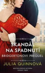 Julia Quinnová: Bridgertonovi – prequel: Skandál na spadnutí