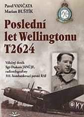 Vančata Pavel: Poslední let Wellingtonu T2624: Válečný deník Sgt Otakara Januje, radiotelegrafisty 3