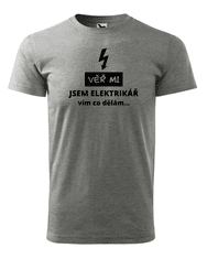 Fenomeno Pánské tričko Věř mi jsem elektrikář - šedé Velikost: XL