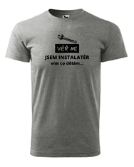 Fenomeno Pánské tričko Věř mi jsem instalatér - šedé Velikost: 2XL