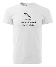Fenomeno Pánské tričko Věř mi jsem doktor - bílé Velikost: L