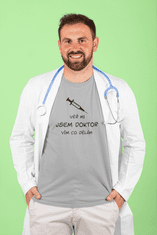 Fenomeno Pánské tričko Věř mi jsem doktor - šedé Velikost: 4XL