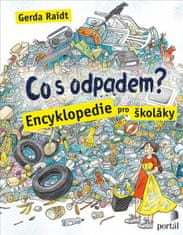 Gerda Raidt: Co s odpadem? - Encyklopedie pro školáky