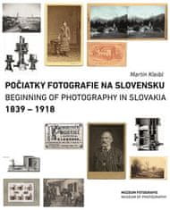 Martin Kleibl: Počiatky fotografie na Slovensku: 1839 – 1918