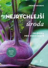 Griebová Ortrud: Nejrychlejší úroda