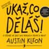 Kleon Austin: Ukaž, co děláš!