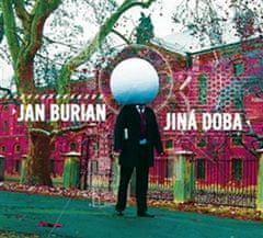 Jan Burian: Jiná doba