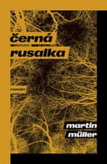 Martin Müller: Černá rusalka