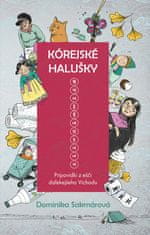 Dominika Sakmárová: Kórejské halušky - Pripovidki z ešči daľekejšeho Vichodu