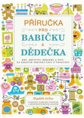 Elizabeth LaBan: Příručka pro babičku a dědečka - Hry, aktivity, říkanky a tipy na zábavné trávení času s vnoučaty