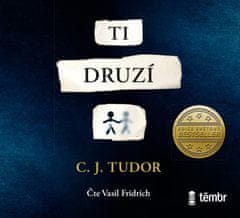 Tudor C. J.: Ti druzí